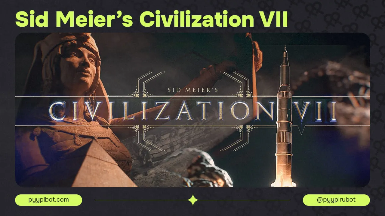 2K раскрыла окно релиза Sid Meier’s Civilization VII — игра выйдет в начале 2026 года